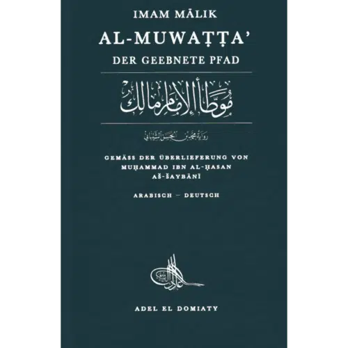 Imām Mālik – Al-Muwaṭṭaʾ (Gemäß der Überlieferung von Muḥammad ibn al-Ḥasan aš-Šaybānī)